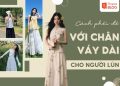 phối đồ với chân váy dài cho người lùn