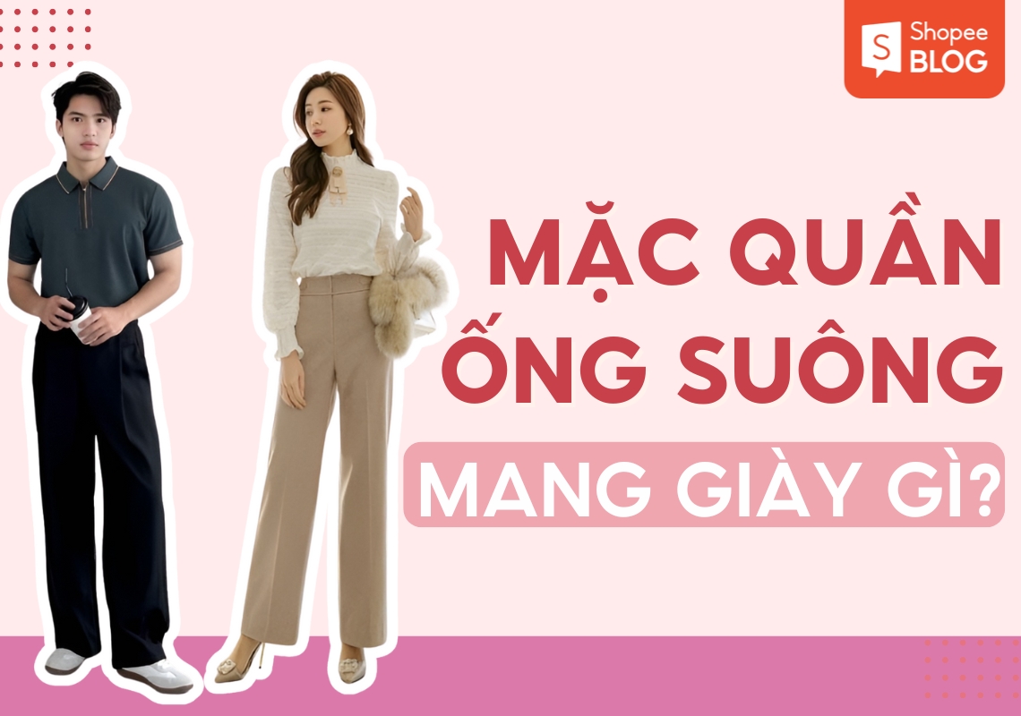 mặc quần ống suông nên đi giày gì