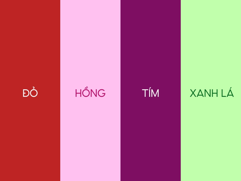 màu đỏ, hồng, tím và xanh lá. 