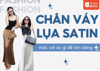 chân váy lụa satin mặc với áo gì