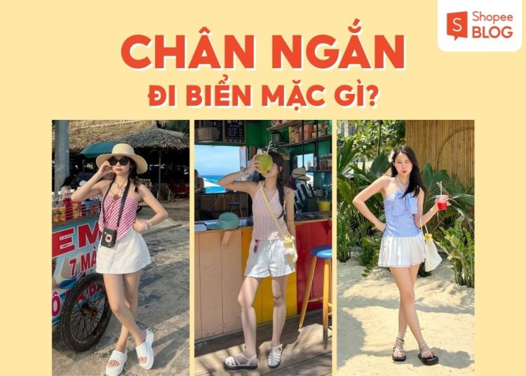 chân ngắn đi biển mặc gì