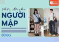 phối đồ cho người mập 80kg