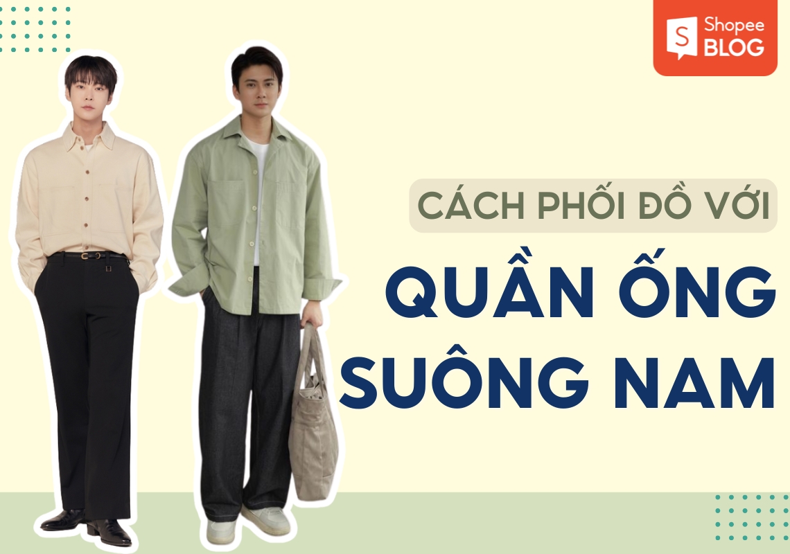 phối đồ với quần ống suông nam