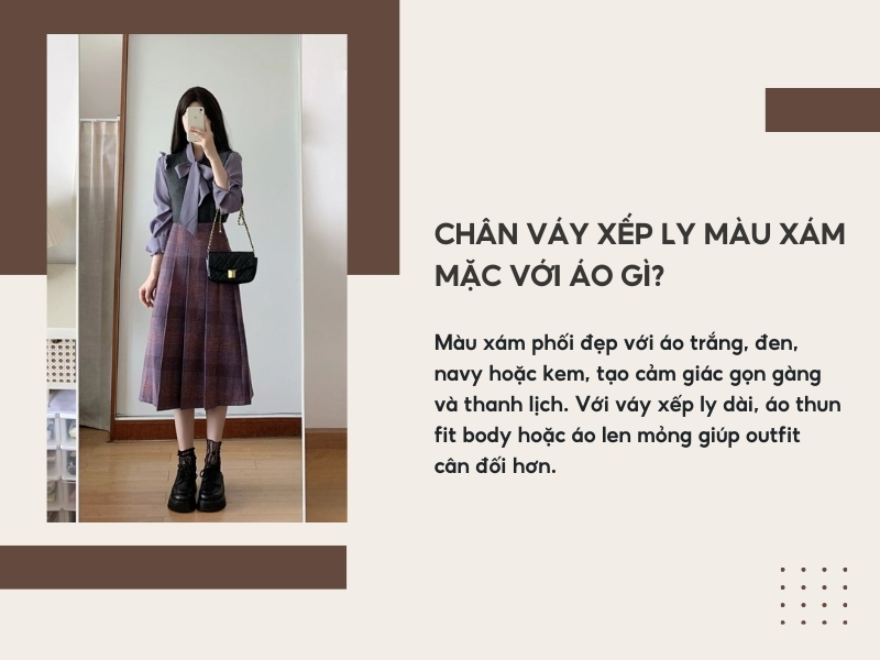 Chân váy xếp ly màu xám mặc với áo gì?