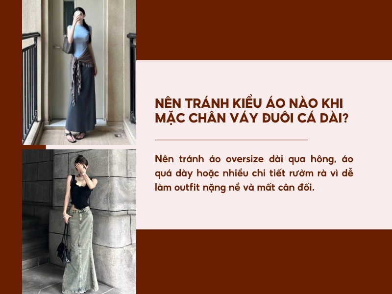 Nên tránh kiểu áo nào khi mặc chân váy đuôi cá dài? 