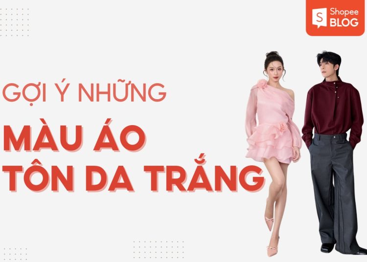 những màu áo tôn da trắng
