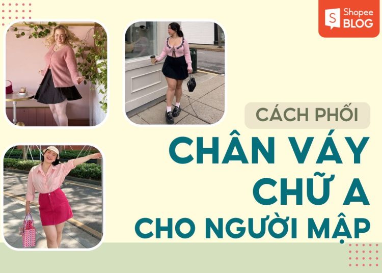 cách phối chân váy chữ a cho người mập