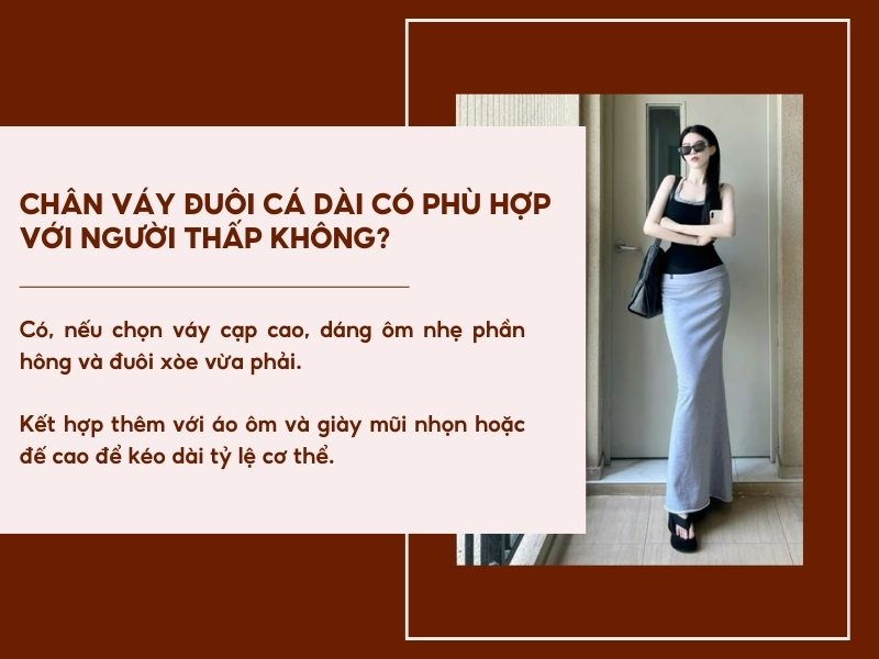 Chân váy đuôi cá dài có phù hợp với người thấp không? 