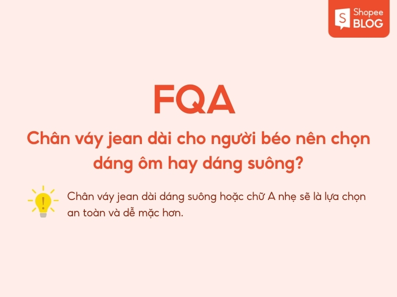 trả lời câu hỏi giải đáp cách phối đồ với chân váy jean dài cho người béo