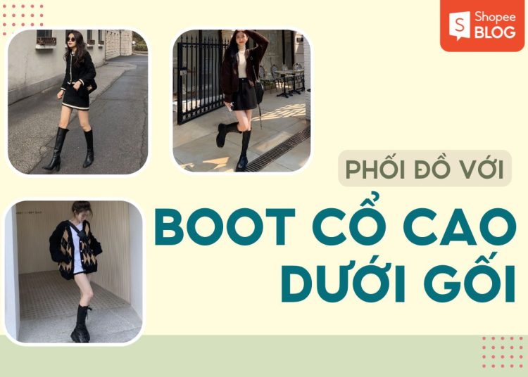cách phối đồ với boot cổ cao dưới gối