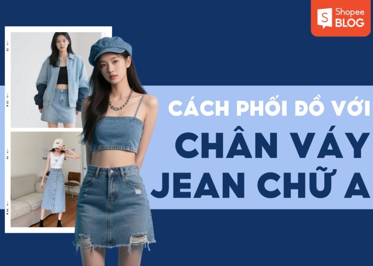 phối đồ với chân váy jean chữ a