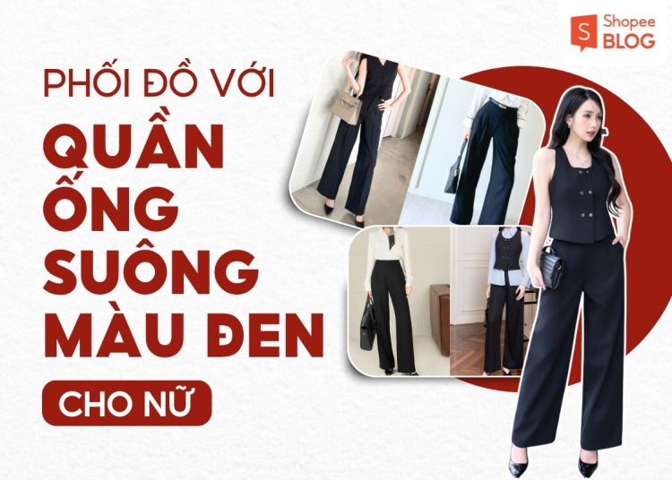 phối đồ với quần ống suông đen nữ