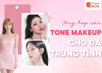 da trung tính makeup tone gì