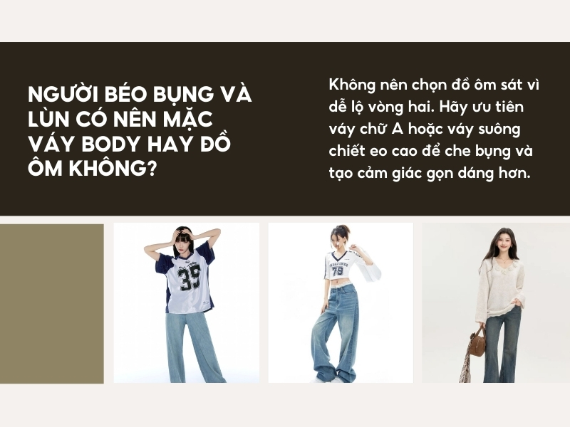 Người béo bụng và lùn có nên mặc váy body hay đồ ôm không? 