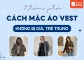 cách mặc vest nữ không bị già