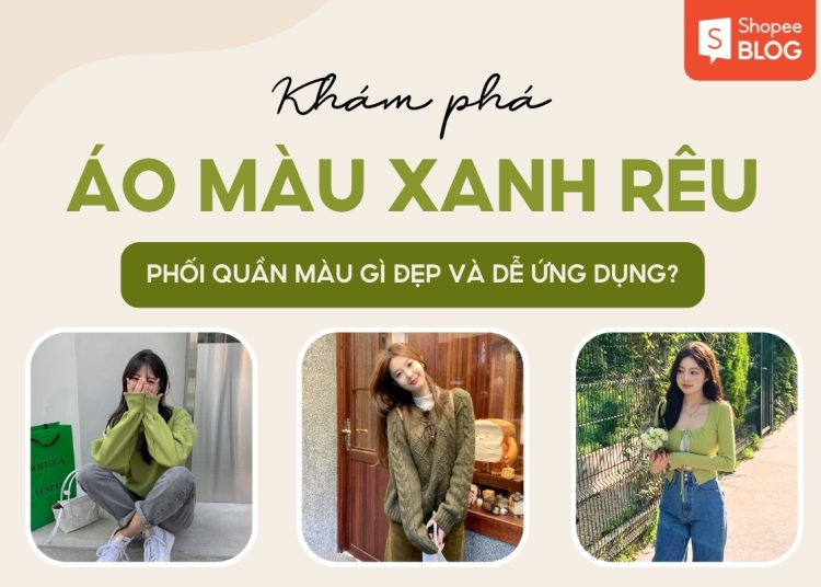 áo xanh rêu phối quần màu gì