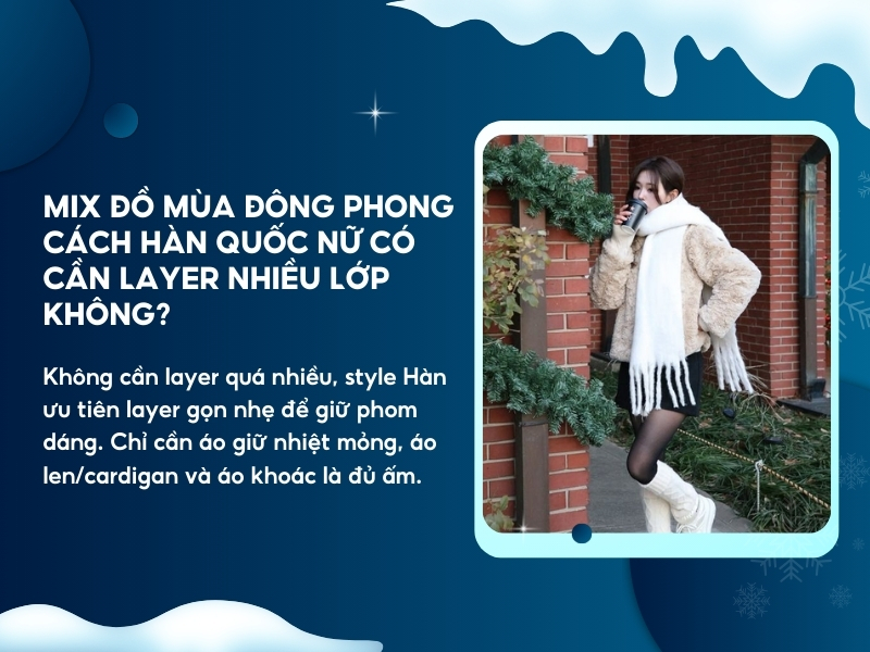 Mix đồ mùa đông phong cách Hàn Quốc nữ có cần layer nhiều lớp không?