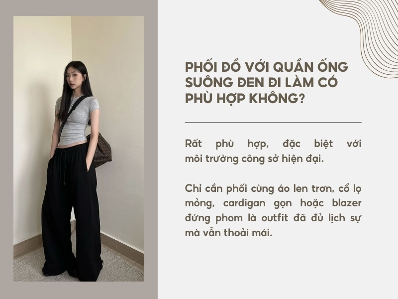 Phối đồ với quần ống suông đen đi làm có phù hợp không? 