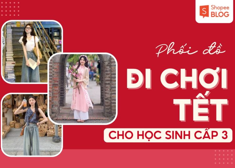 phối đồ đi chơi tết cho học sinh cấp 3