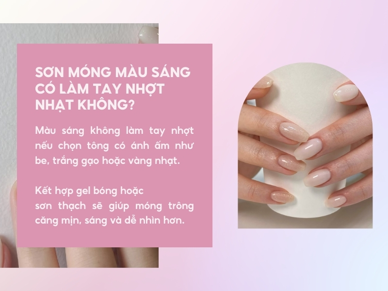 Sơn móng màu sáng có làm tay trông nhợt nhạt không? 