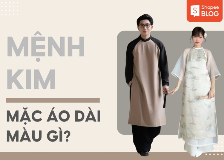 mệnh kim mặc áo dài màu gì