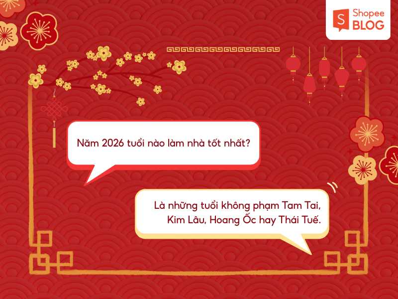 Giải đáp năm 2026 tuổi nào làm nhà tốt nhất