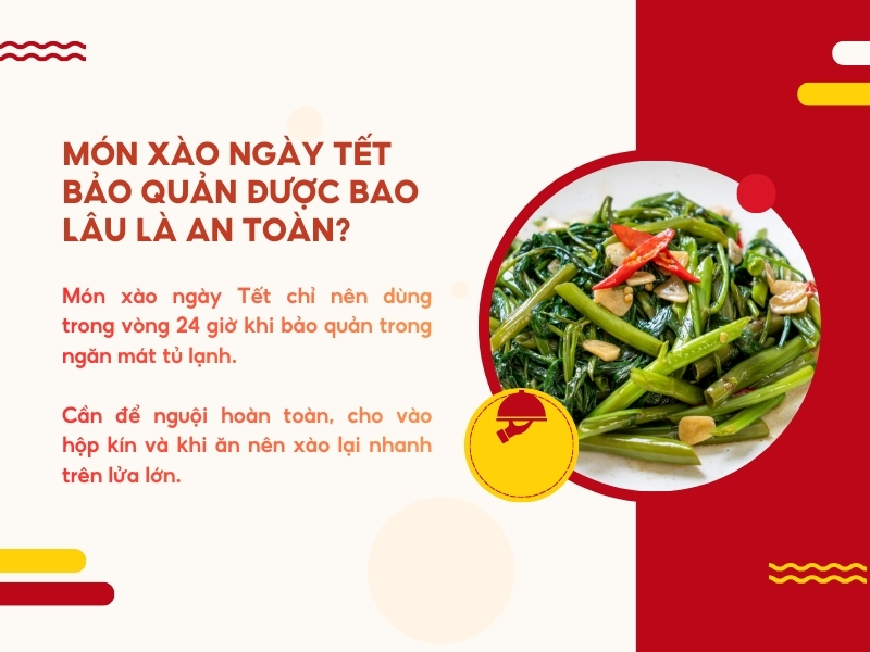 Món xào ngày Tết bảo quản được bao lâu là an toàn?