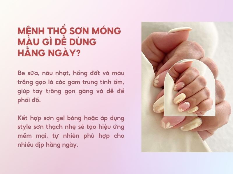 Mệnh thổ sơn móng tay màu gì để dễ dùng hằng ngày? 