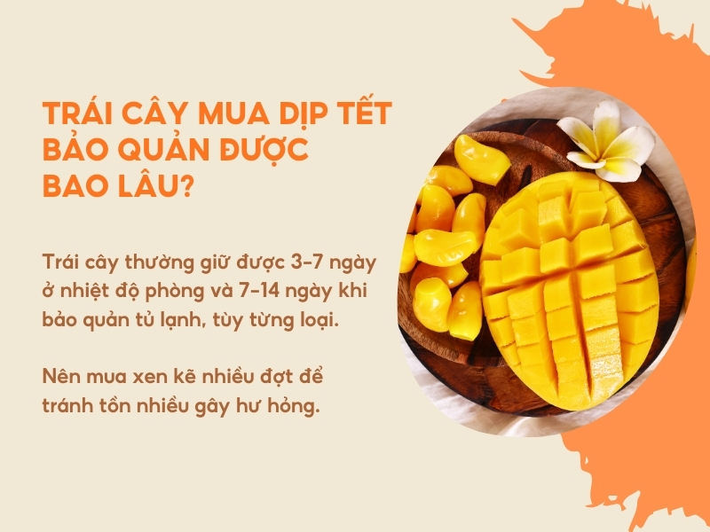 Trái cây mua dịp Tết bảo quản được bao lâu để không bị hư?