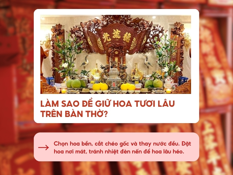 Làm thế nào để giữ hoa tươi lâu khi trưng trên bàn thờ?