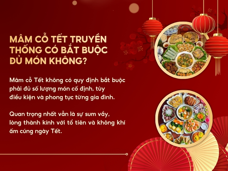 Mâm cỗ Tết truyền thống có bắt buộc đủ món không?