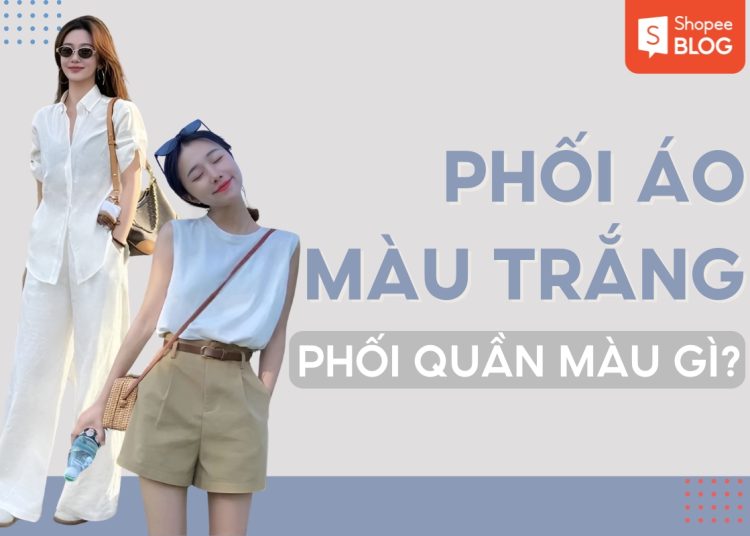 áo trắng phối quần màu gì