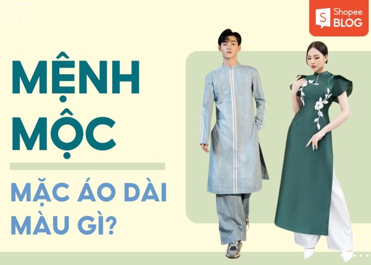 mệnh mộc mặc áo dài màu gì