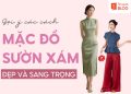 cách mặc sườn xám đẹp