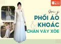 kết hợp áo khoác với váy xòe