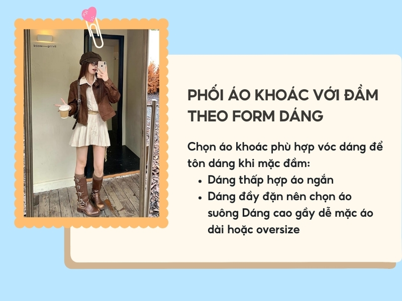Phối áo khoác với đầm theo form người sao cho tôn dáng