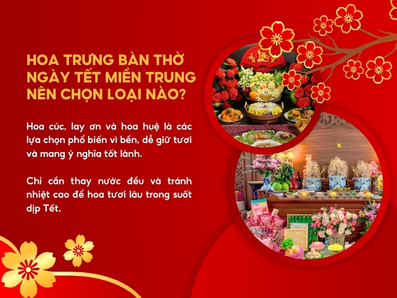 Hoa trưng trên bàn thờ ngày Tết miền Trung nên chọn loại nào dễ giữ tươi?
