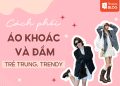 cách phối áo khoác với đầm