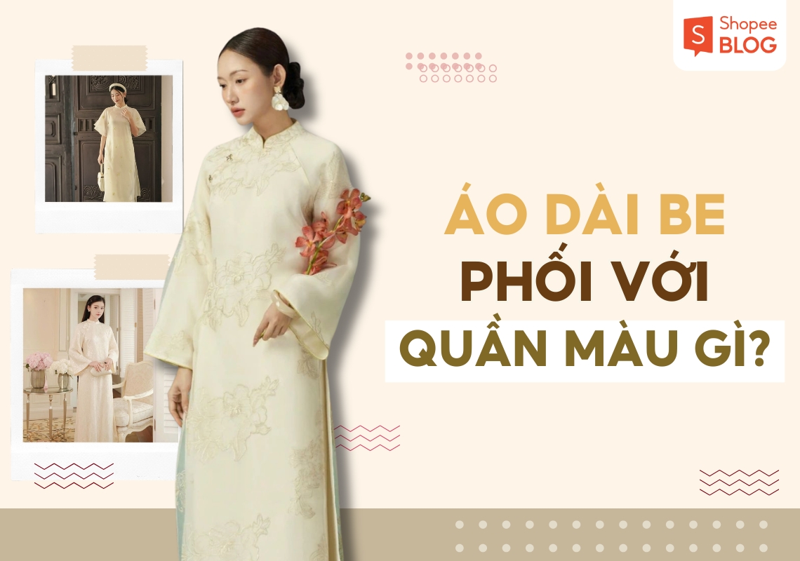 áo dài be phối với quần màu gì
