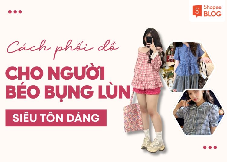 cách phối đồ cho người béo bụng lùn