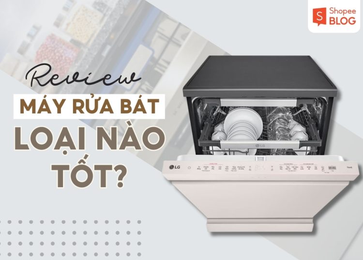 máy rửa bát loại nào tốt