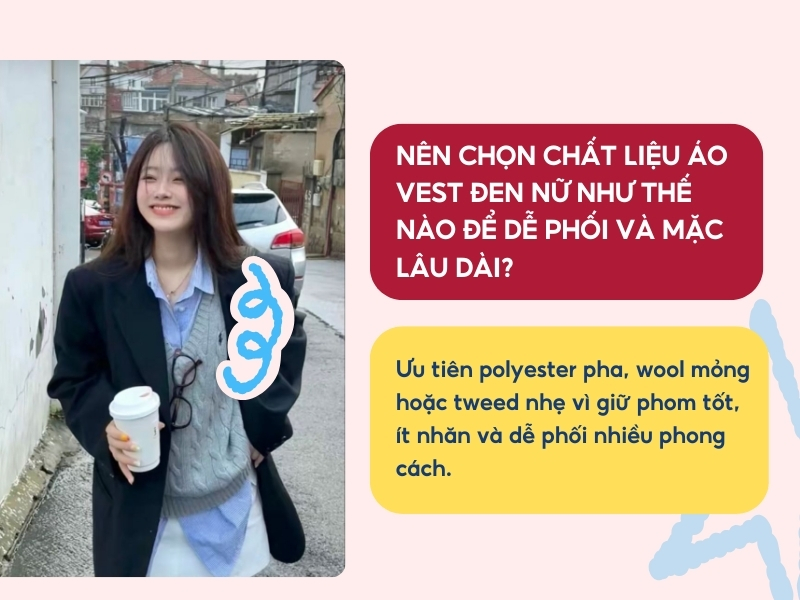 Nên chọn chất liệu áo vest đen nữ như thế nào để dễ phối và mặc lâu dài? 