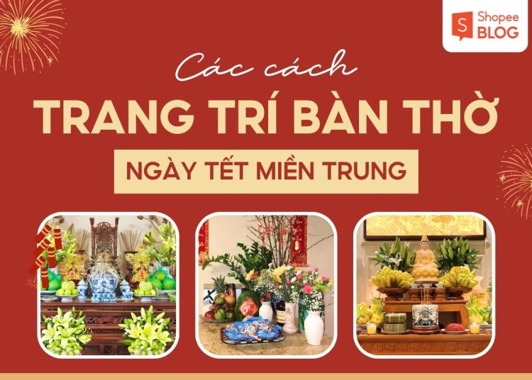 cách trang trí bàn thờ ngày tết miền trung