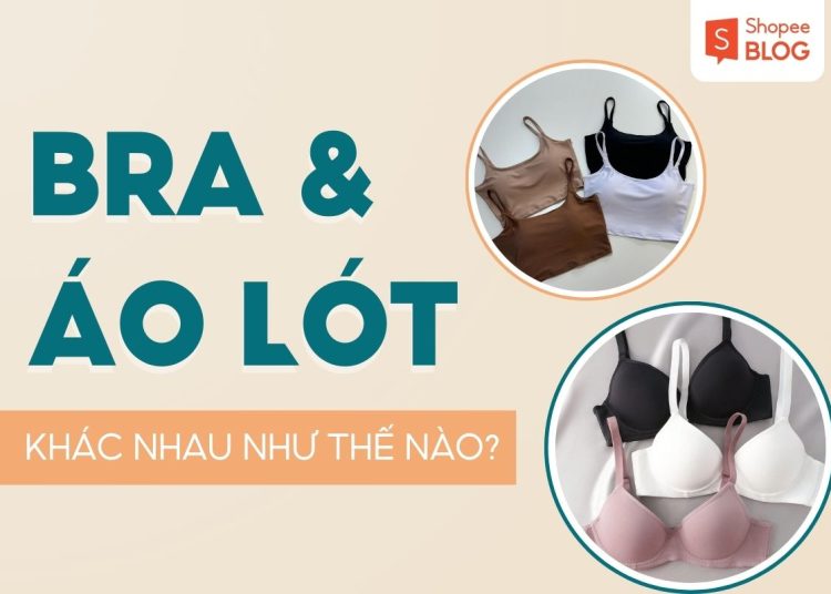 Nên mặc bra hay áo lót? Cách chọn đúng để vòng 1 thoải mái và tự tin hơn 1