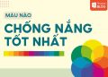 màu nào chống nắng tốt nhất