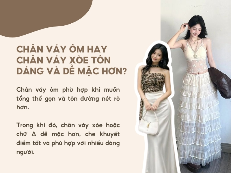 Nên ưu tiên chân váy ôm hay chân váy xòe nếu muốn vừa tôn dáng vừa dễ mặc? 