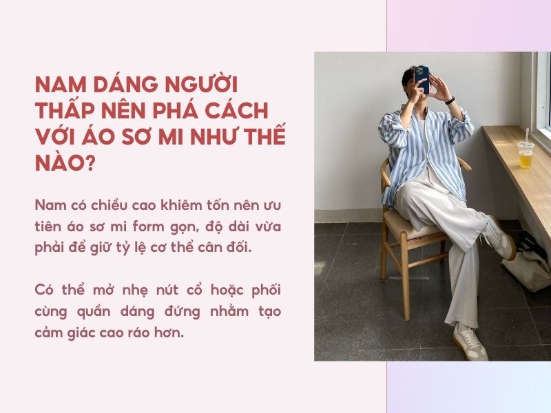Nam dáng người thấp nên phá cách với áo sơ mi như thế nào? 