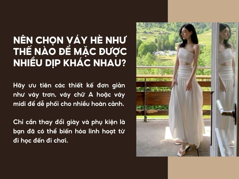 Nên chọn váy hè như thế nào để mặc được nhiều dịp khác nhau?