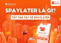 SPayLater là gì