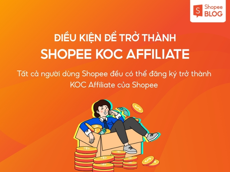 Điều kiện trở thành Shopee KOC Affiliate